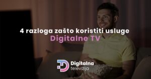 Read more about the article 4 razloga zašto koristiti usluge Digitalne TV