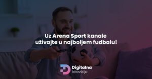 Read more about the article Uz Arena Sport kanale uživajte u najboljem fudbalu!