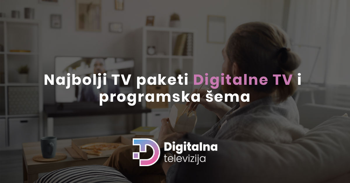 Najbolji TV paketi Digitalne TV i programska šema 