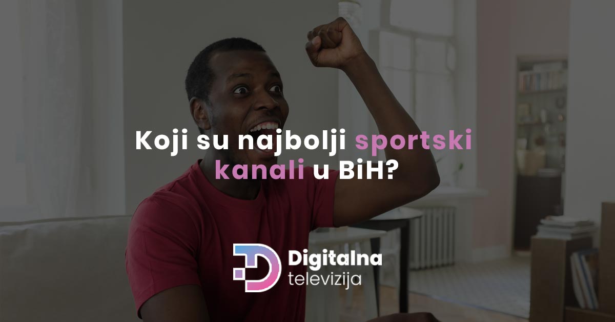 You are currently viewing Koji su najbolji sportski kanali u BiH?