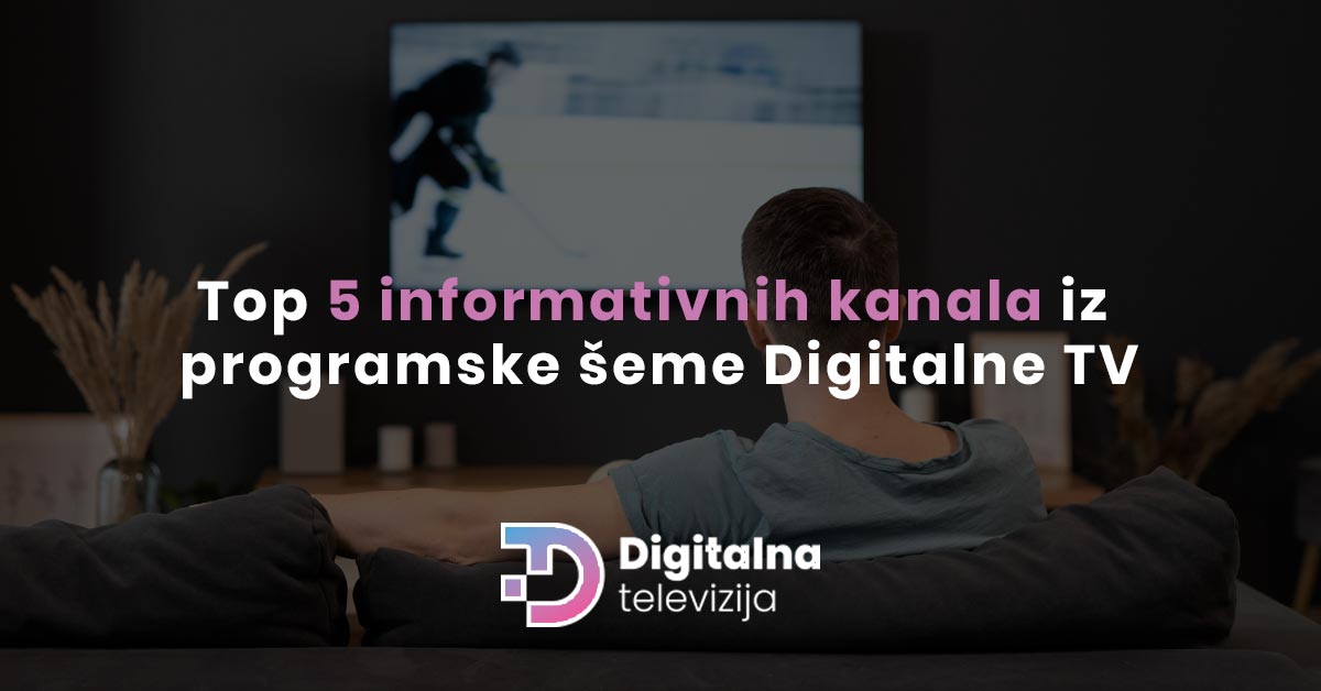 Read more about the article Top 5 informativnih kanala iz programske šeme Digitalne TV