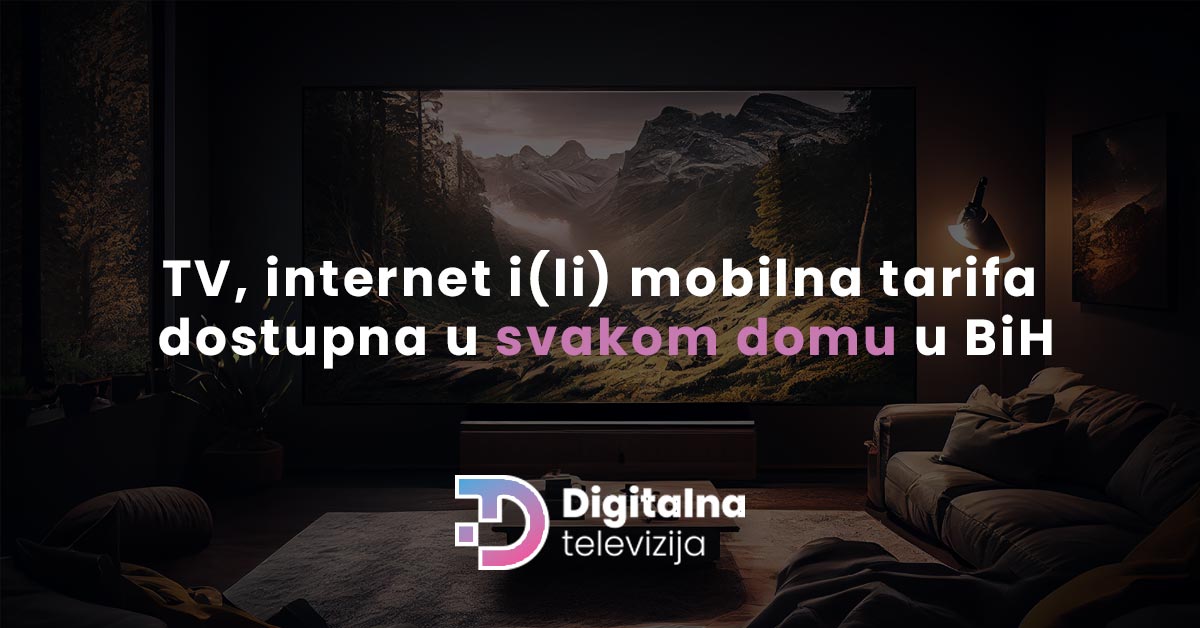 TV, internet i(li) mobilna tarifa dostupna u svakom domu u BiH
