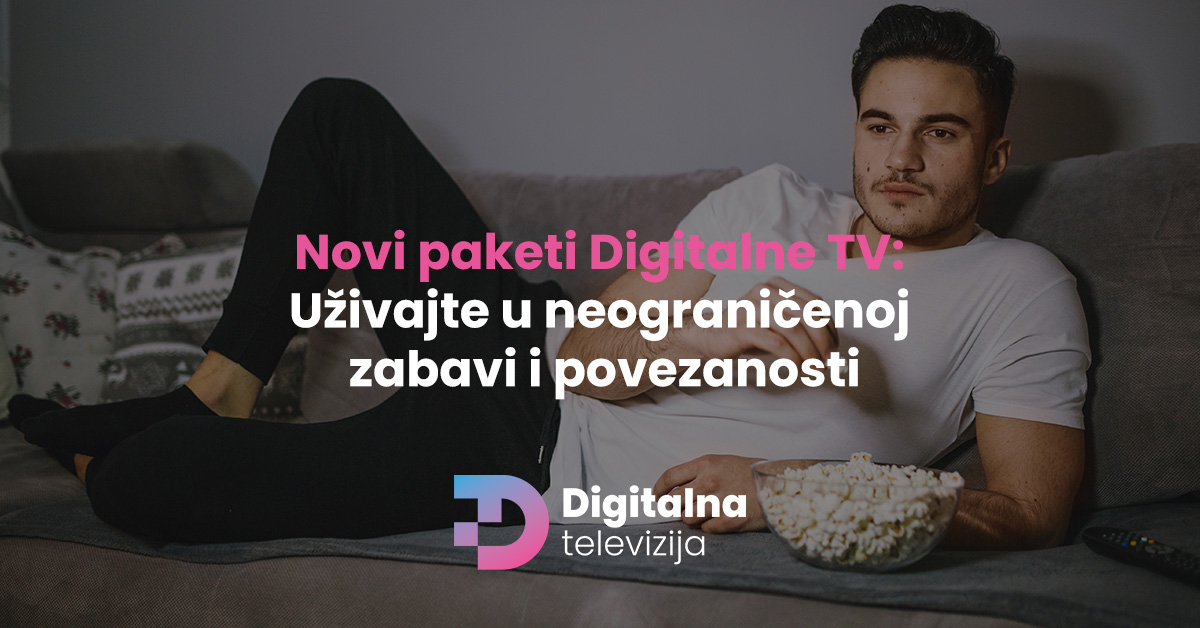 Read more about the article Novi paketi Digitalne TV: Uživajte u neograničenoj zabavi i povezanosti