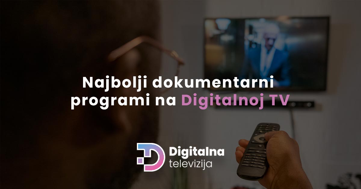 Read more about the article Najbolji dokumentarni programi na Digitalnoj TV