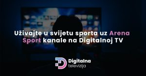 Read more about the article Uživajte u svijetu sporta uz Arena Sport kanale na Digitalnoj TV