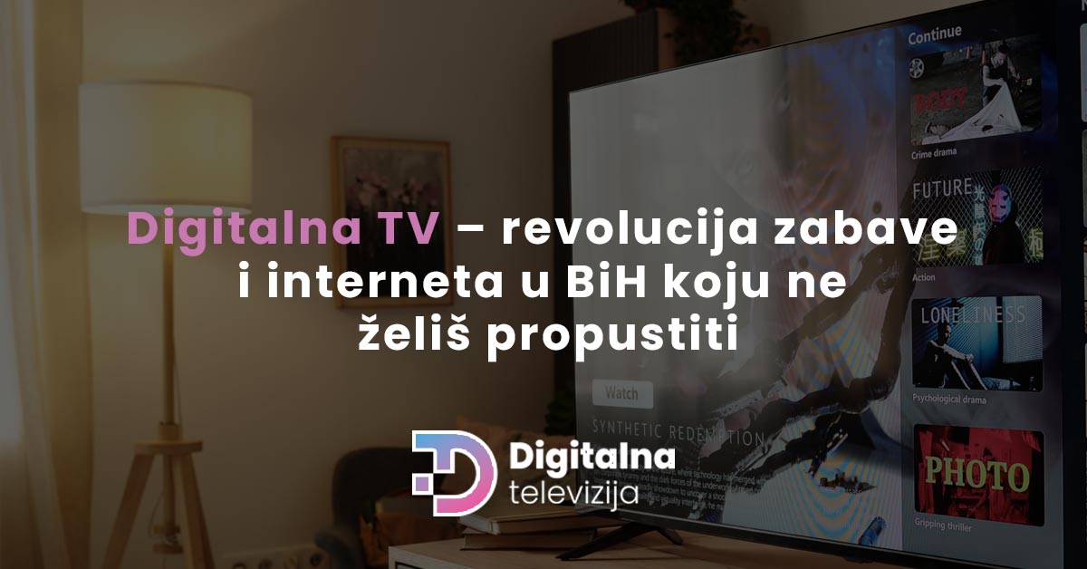 Read more about the article Digitalna TV – revolucija zabave i interneta u BiH koju ne želiš propustiti