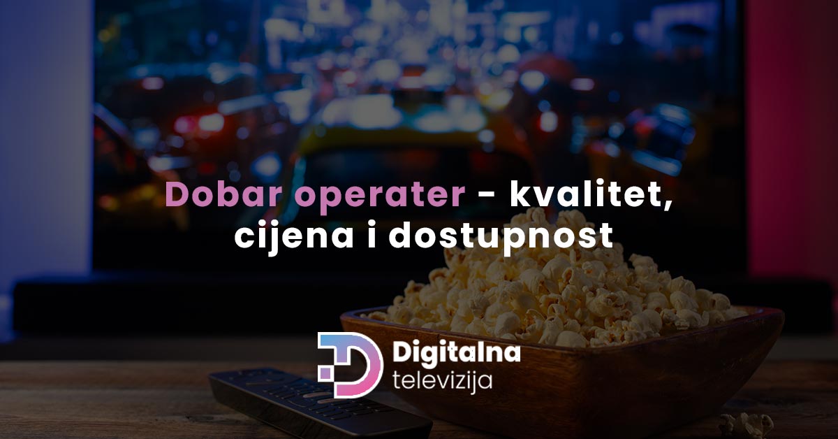 Read more about the article Dobar operater – kvalitet, cijena i dostupnost