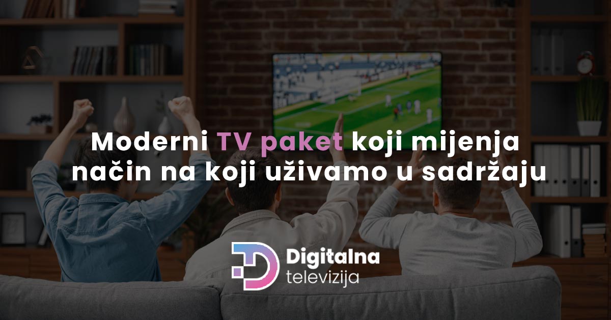 Read more about the article Moderni TV paket koji mijenja način na koji uživamo u sadržaju
