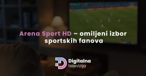 Read more about the article Arena Sport HD – omiljeni izbor sportskih fanova