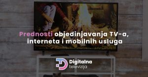 Read more about the article Prednosti objedinjavanja TV-a, interneta i mobilnih usluga